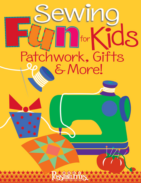 Sewing Fun for Kids-Patchwork, Gifts & More! -  Lynda Milligan,  Nancy Smith