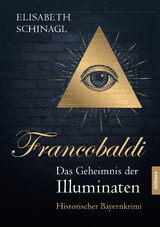 Francobaldi. Das Geheimnis der Illuminaten - Elisabeth Schinagl