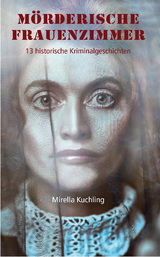 Mörderische Frauenzimmer - Mirella Kuchling