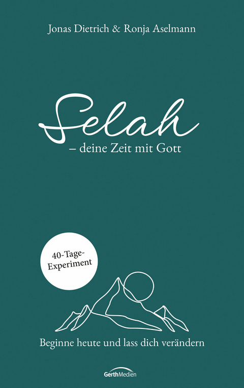 Selah - deine Zeit mit Gott - Jonas Dietrich, Ronja Aselmann