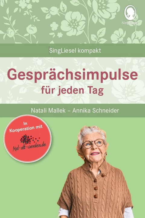 Gesprächsimpulse bei Demenz. Anregungen und Impulse für Gespräche mit Senioren mit Demenz. Rund um Alltägliches, Feste und Feiern u.vm. - Natali Mallek, Annika Schneider