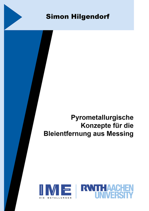 Pyrometallurgische Konzepte für die Bleientfernung aus Messing - Simon Hilgendorf