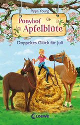 Ponyhof Apfelblüte (Band 21) - Doppeltes Glück für Juli - Pippa Young