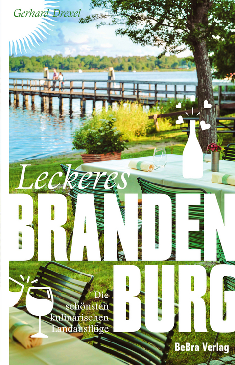 Leckeres Brandenburg - Gerhard Drexel