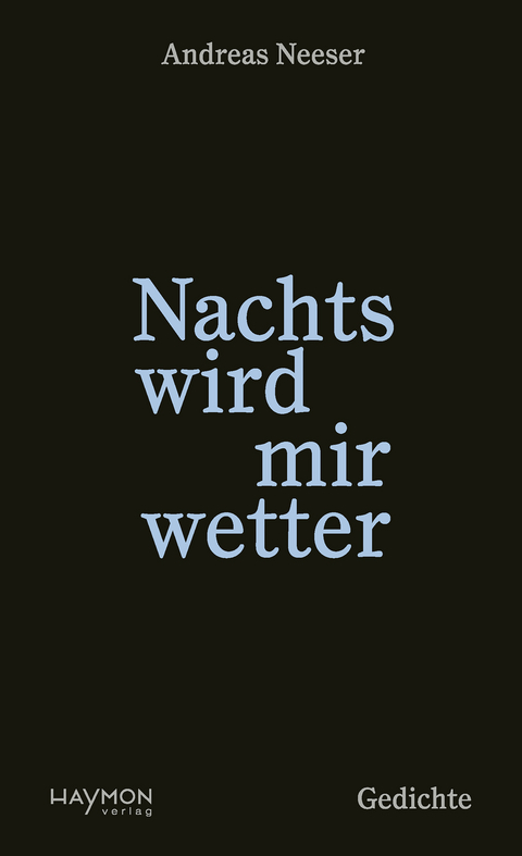 Nachts wird mir wetter - Andreas Neeser