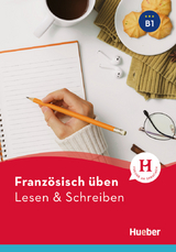 Französisch üben - Lesen & Schreiben B1 - Anna Barbierato, Julie Brossard