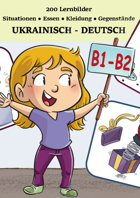 200 Lernbilder Situationen Essen Kleidung Gegenstände Ukrainisch ‐ Deutsch - Irena Damian