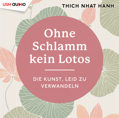 Ohne Schlamm kein Lotos - Thich Nhat Hanh