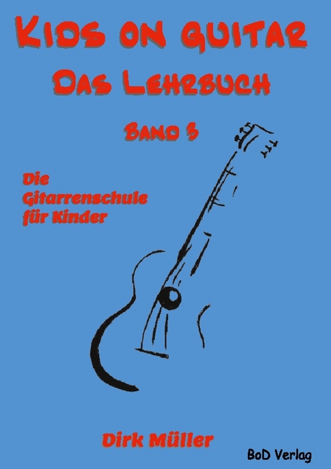 Kids on guitar Das Lehrbuch - Dirk Müller