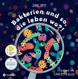 Bakterien und so, die leben wo?! - Jane Jott