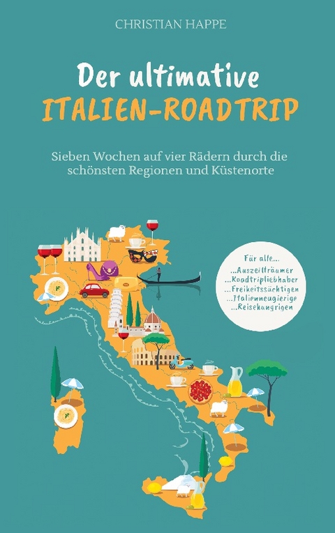 Der ultimative Italien Roadtrip - Christian Happe