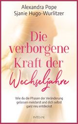 Die verborgene Kraft der Wechseljahre - Alexandra Pope, Sjanie Hugo-Wurlitzer