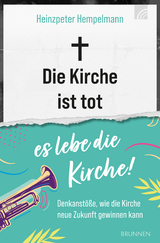 Die Kirche ist tot - es lebe die Kirche - Heinzpeter Hempelmann