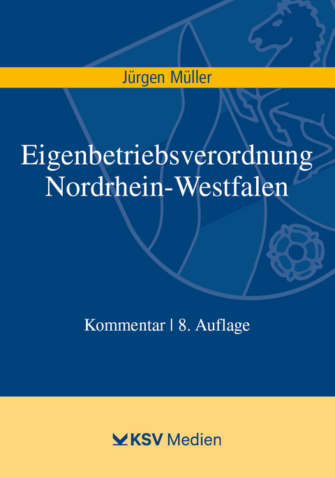 Eigenbetriebsverordnung Nordrhein-Westfalen - Jürgen Müller