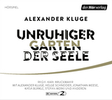 Unruhiger Garten der Seele - Alexander Kluge