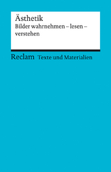 Ästhetik. Bilder wahrnehmen – lesen – verstehen. Für die Sekundarstufe II. Texte und Materialien für den Unterricht - 