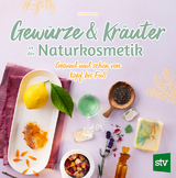 Gewürze und Kräuter in der Naturkosmetik - Justine Strupp