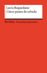 Cinco panes de cebada. Spanischer Text mit deutschen Worterklärungen. Niveau B1–B2 (GER) - Lucía Baquedano