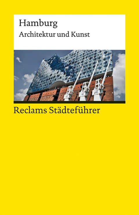 Reclams Städteführer Hamburg. Architektur und Kunst - Dirk Meyhöfer, Franziska Gevert