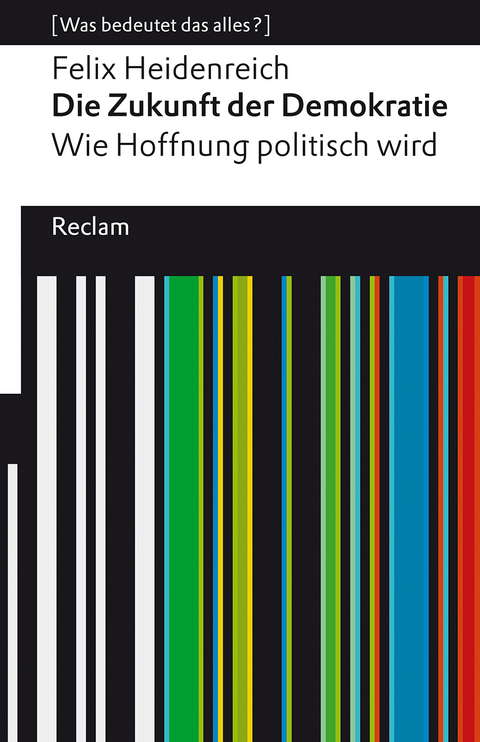 Die Zukunft der Demokratie - Felix Heidenreich