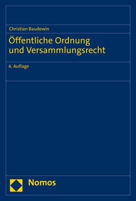 Öffentliche Ordnung und Versammlungsrecht - Christian Baudewin