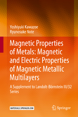 Magnetic Properties of Metals: Magnetic and Electric Properties of Magnetic Metallic Multilayers - Yoshiyuki Kawazoe, Ryunosuke Note