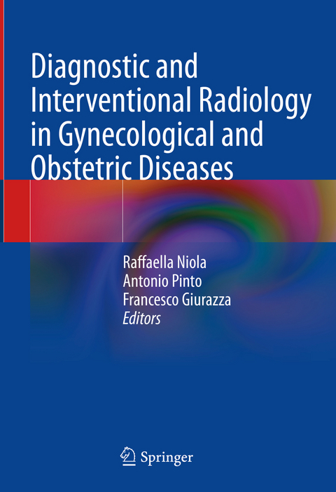 Diagnostic and Interventional Radiology in Gynecological and Obstetric Diseases - 