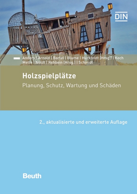 Holzspielplätze - Ulrike Anders, Ulrich Arnold, Katrin Bartel, Friedrich Blume, Tobias Huckfeldt, Gerald Koch, Elmar Mette, Uwe Noldt, Mathias Rehbein, Olaf Schmidt