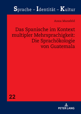 Das Spanische im Kontext multipler Mehrsprachigkeit: Die Sprachökologie von Guatemala - Anna Mansfeld