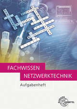 Fachwissen Netzwerktechnik Aufgabenheft - Bernhard Hauser