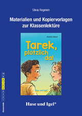 Begleitmaterial: Tarek, plötzlich da! - Silvia Regelein