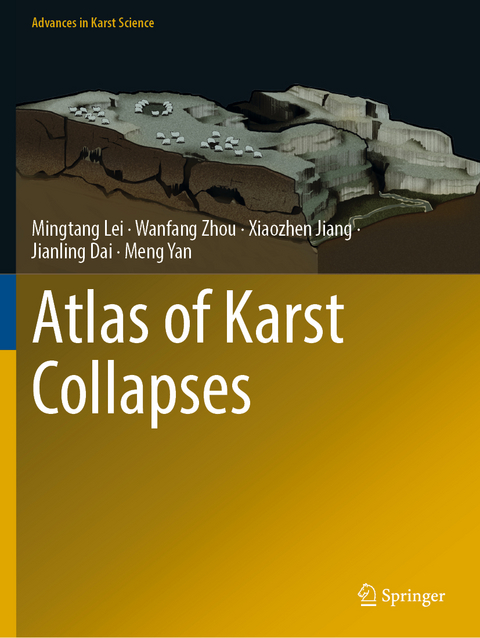 Atlas of Karst Collapses - Mingtang Lei, Wanfang Zhou, Xiaozhen Jiang, Jianling Dai, Meng Yan