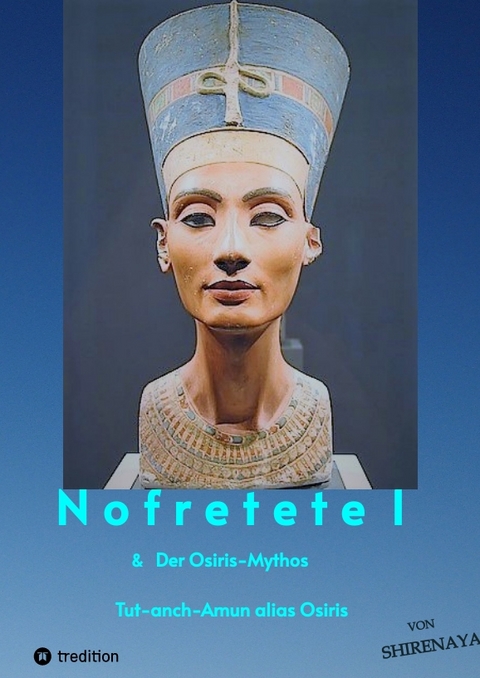 Nofretete / Nefertiti / Echnaton