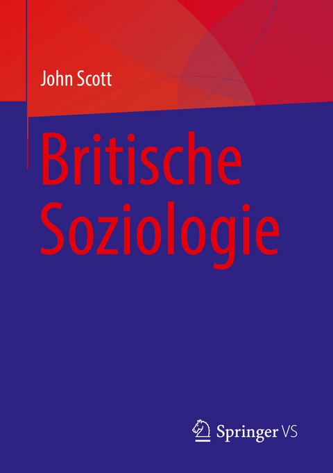 Britische Soziologie - John Scott