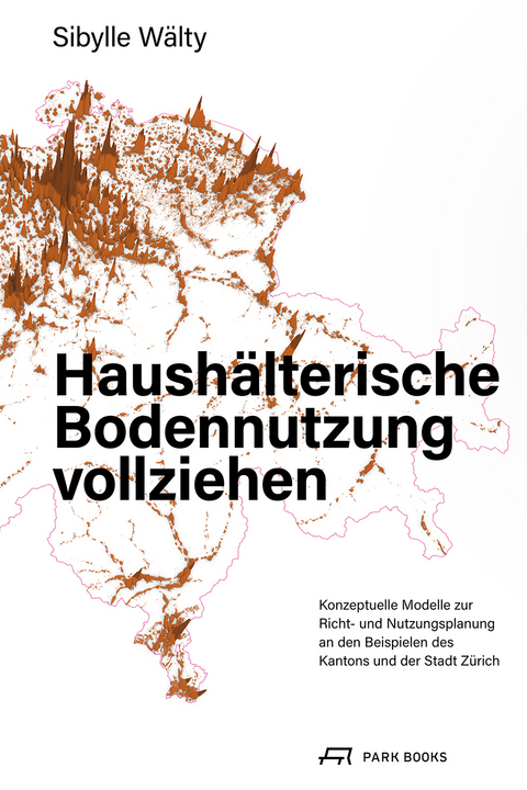 Haushälterische Bodennutzung vollziehen - Sibylle Wälty