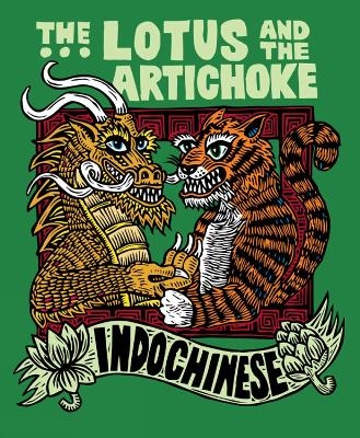 The Lotus and the Artichoke – Indochinese - Justin P. Moore