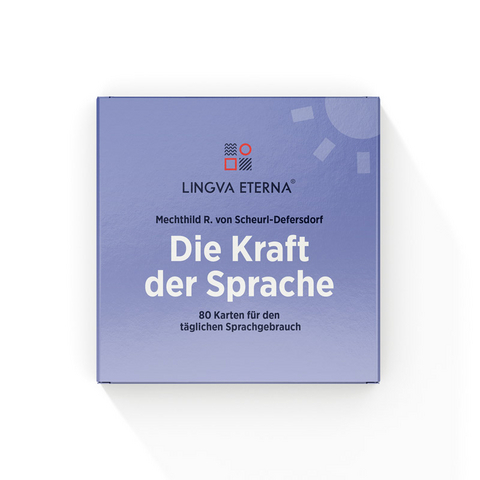 Die Kraft der Sprache - LINGVA ETERNA® - Mechthild R. von Scheurl-Defersdorf