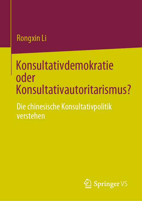 Konsultativdemokratie oder Konsultativautoritarismus? - Rongxin Li