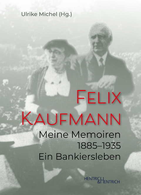 Meine Memoiren 1885–1935 - Felix Kaufmann