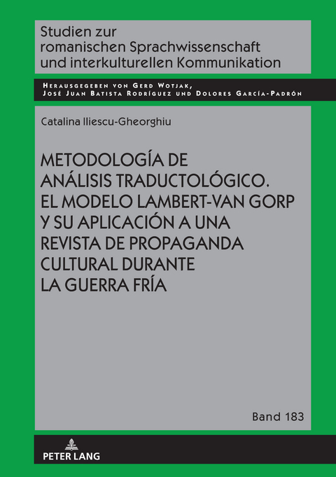 Metodología de análisis traductológico. El modelo Lambert-Van Gorp y su aplicación a una revista de propaganda cultural durante la Guerra Fría - Catalina Iliescu