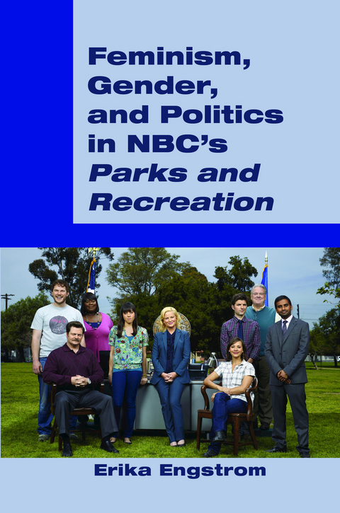 Feminism, Gender, and Politics in NBC’s «Parks and Recreation» - Erika Engstrom