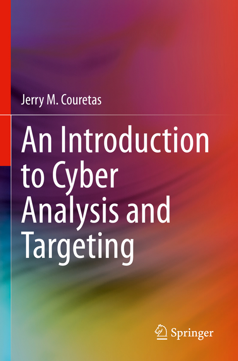 An Introduction to Cyber Analysis and Targeting - Jerry M. Couretas