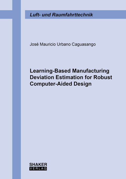 Learning-Based Manufacturing Deviation Estimation for Robust Computer-Aided Design - José Mauricio Urbano Caguasango