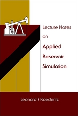 Lecture Notes On Applied Reservoir Simulation - Leonard F Koederitz