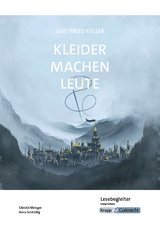 Kleider machen Leute – Gottfried Keller – Lesebegleiter – Hauptschule - Christel Metzger, Anna Schlichtig