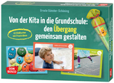 Von der Kita in die Grundschule: den Übergang gemeinsam gestalten, m. 1 Beilage - Ursula Günster-Schöning