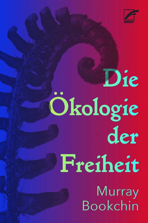 Die Ökologie der Freiheit - Murray Bookchin