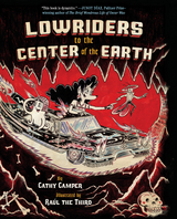 Lowriders to the Center of the Earth -  Cathy Camper