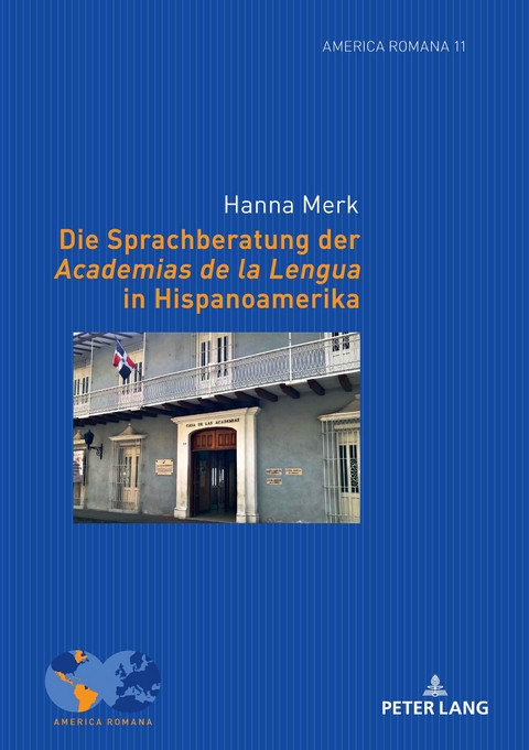 Die Sprachberatung der Academias de la Lengua in Hispanoamerika - Hanna Merk