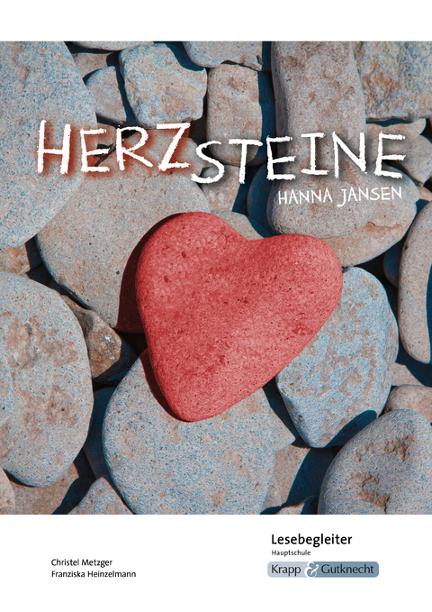 Herzsteine – Hanna Jansen – Lesebegleiter – Hauptschule - Christel Metzger, Franziska Heinzelmann